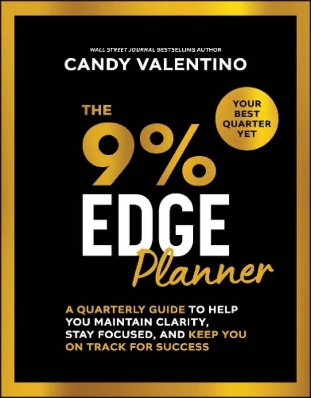 The 9% Edge Planner : A Quarterly Guide to Help You Maintain Clarity, Stay Focused, and Keep You on Track for Success Paperback / softback