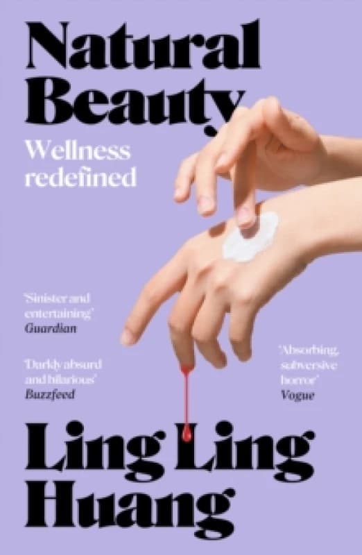 Natural Beauty : 'A sinister and entertaining exploration of toxic beauty culture and capitalism' Guardian Paperback / softback