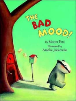 The Bad Mood by Moritz Petz and Amlie Jackowski Hardback
