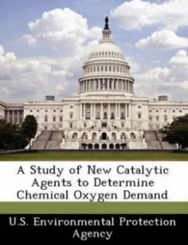 Study of New Catalytic Agents to Determine Chemical Oxygen Demand Paperback