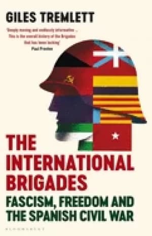 international brigades fascism freedom and the spanish civil war