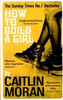 How to Build a Girl by Caitlin Moran Paperback