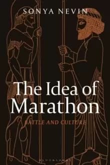 The Idea of Marathon : Battle and Culture