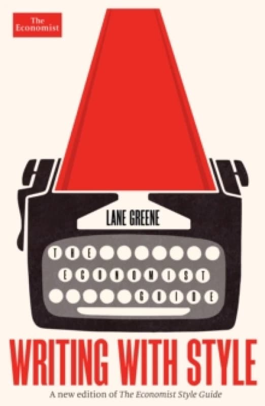 Writing with Style : The Economist Guide Paperback / softback