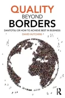 Quality Beyond Borders : Dantotsu or How to Achieve Best in Business