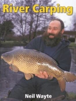 River Carping by Neil Wayte Hardback
