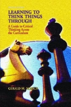 Learning to Think Things through by Gerald M. Nosich Paperback