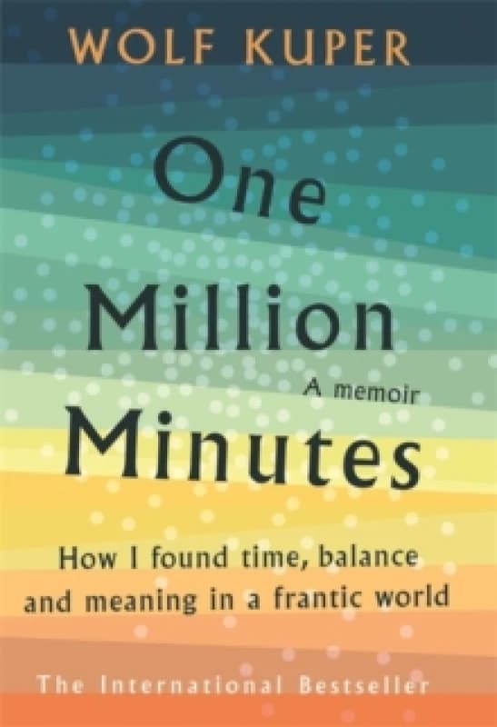 One Million Minutes : How I Found Time, Balance and Meaning in a Frantic World Paperback / softback