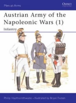 Austrian Army of the Napoleonic Wars by Philip Haythornthwaite Paperback
