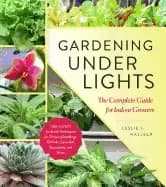 gardening under lights the complete guide for indoor growers