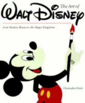 The Art of Walt Disney by Christopher Finch Hardback