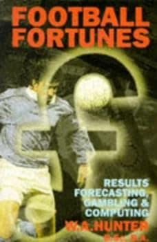 Football Fortunes by William Hunter Paperback