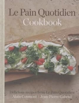 Le Pain Quotidien Cookbook by Alain Coumont Hardback
