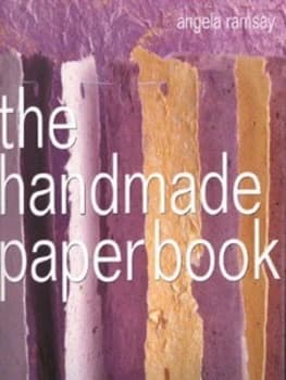 The Handmade Paper Book by Angela Ramsay and Emma Peios Hardback