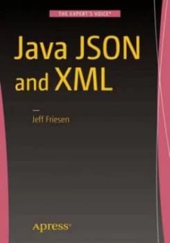 Java Xml and Json by Jeff Friesen Book