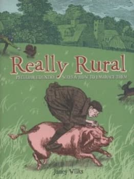 Really Rural by Janey Wilks Hardback