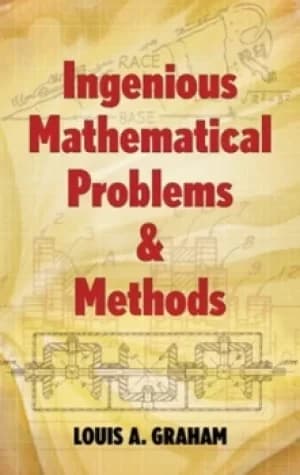 Ingenious mathematical problems and methods by Louis A Graham