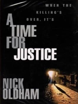 A Time for Justice by Nick Oldham Hardback