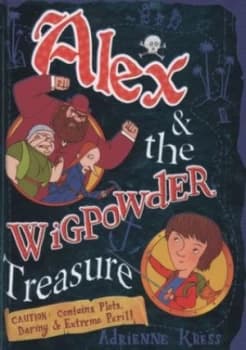 Alex and the Wigpowder Treasure by Adrienne Kress Hardback
