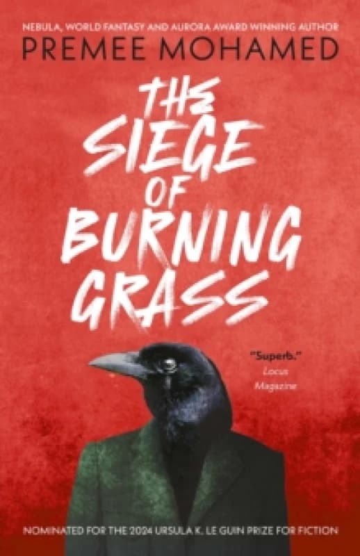 The Siege of Burning Grass: Shortlisted for the 2024 Ursula K. Le Guin Prize for Fiction Paperback / softback