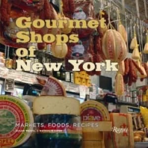 Gourmet shops of New York by Susan Pear Meisel