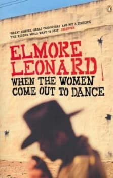 When the Women Come Out to Dance by Elmore Leonard Paperback