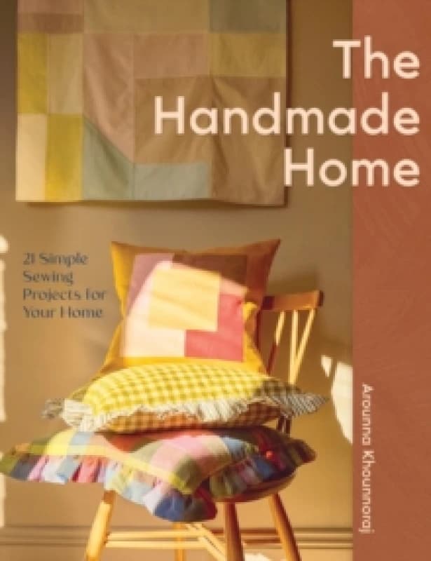 The Handmade Home : 21 Simple Sewing Projects for Your Home Paperback / softback