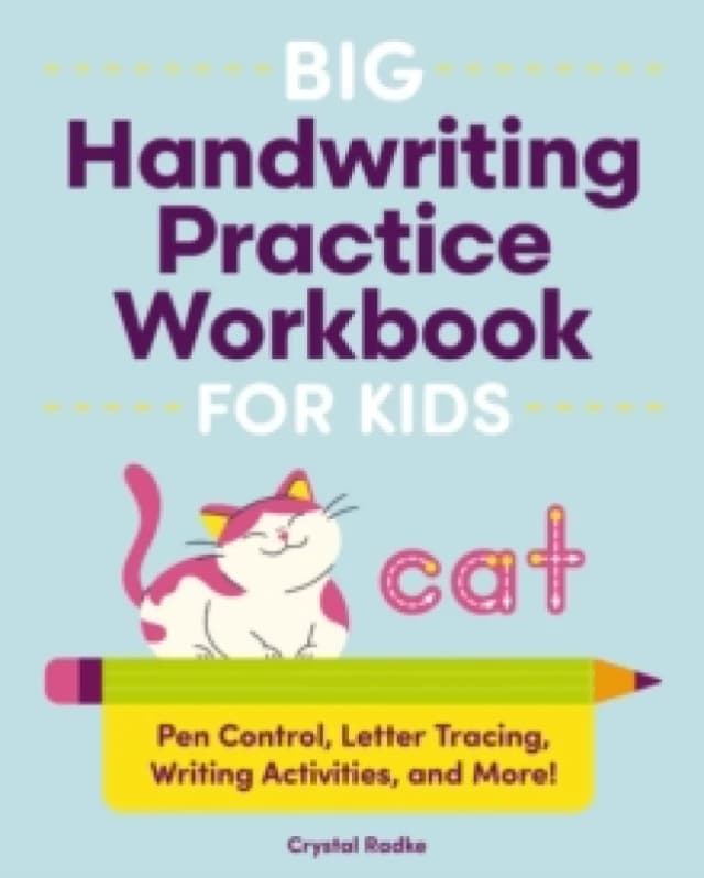 Big Handwriting Practice Workbook for Kids : Pen Control, Letter Tracing, Writing Activities, and More! Paperback / softback