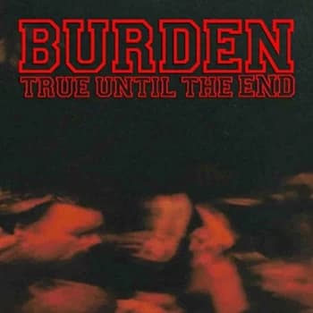 Burden - True Until The End - The Disco CD