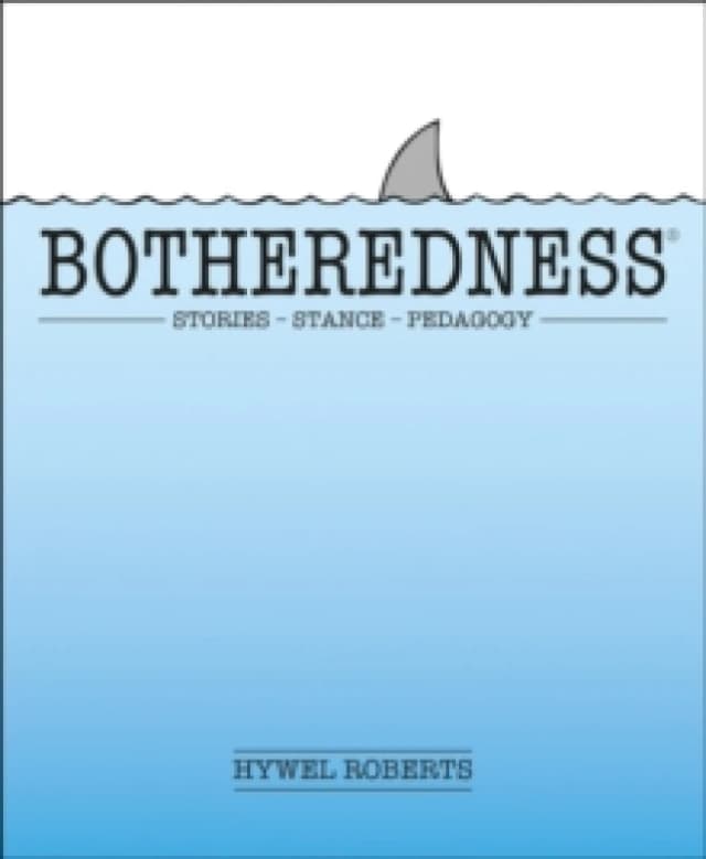 Botheredness : Stories, stance and pedagogy Paperback / softback