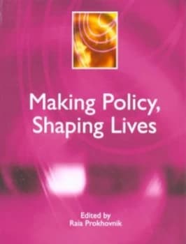 Making Policy Shaping Lives by Raia Prokhovnik Paperback
