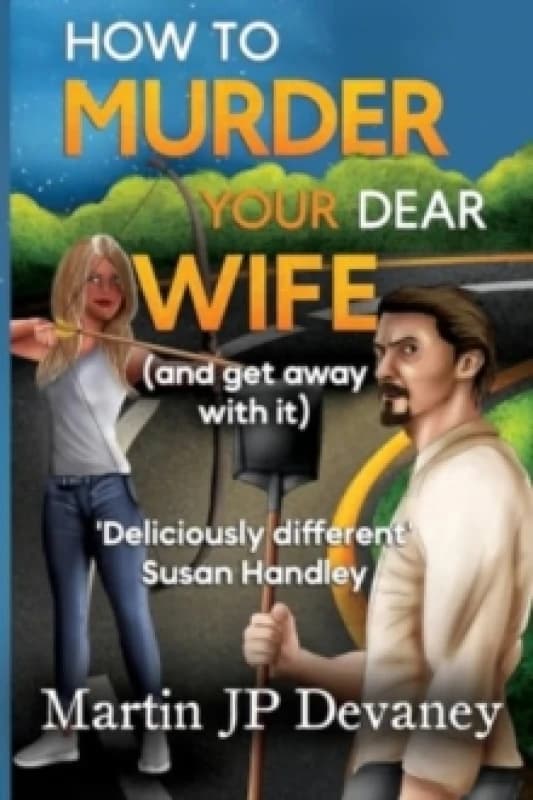 How to Murder Your Dear Wife (and get away with it) Paperback / softback