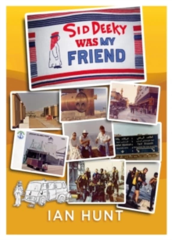 Sid Deeky Was My Friend : A portrait of the life of an expatriate during the early days in The Kingdom of Saudi Arabia 1978 - 1985. Paperback / softba