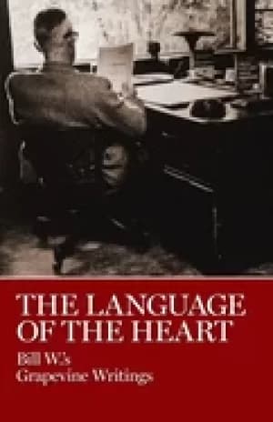 language of the heart bill w s grapevine writings