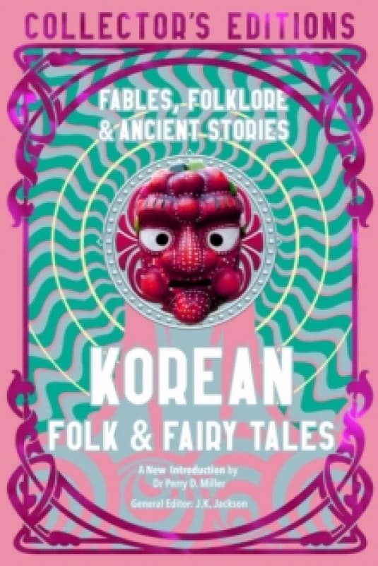 Korean Folk & Fairy Tales : Fables, Folklore & Ancient Stories Hardback