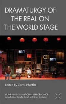 Dramaturgy of the Real on the World Stage by C. Martin Paperback
