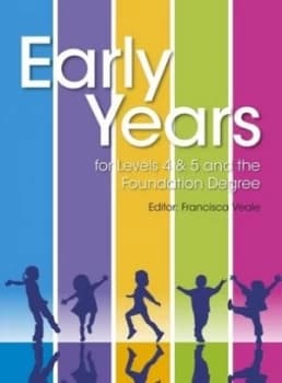 Early Years for Level 4 and 5 and the Foundation Degree by Francisca Veale Paperback