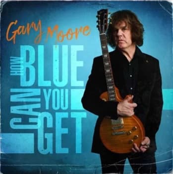 Gary Moore How Blue Can You Get - 180 Gram Blue Vinyl - Sealed 2021 UK vinyl LP PRD76461