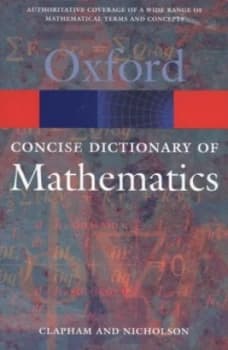 The Concise Oxford Dictionary of Mathematics by Christopher Clapham Paperback