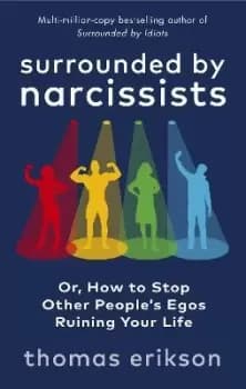 Surrounded by Narcissists by Thomas Erikson