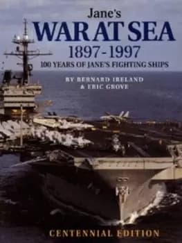 Janes war at sea 1897-1997 by Bernard Ireland