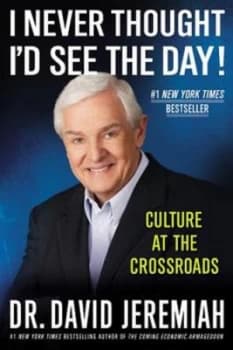 I Never Thought Id See the Day by David Jeremiah Hardback