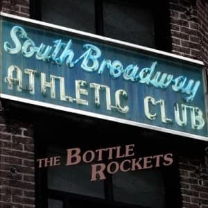 South Broadway Athletic Club by Bottle Rockets CD Album