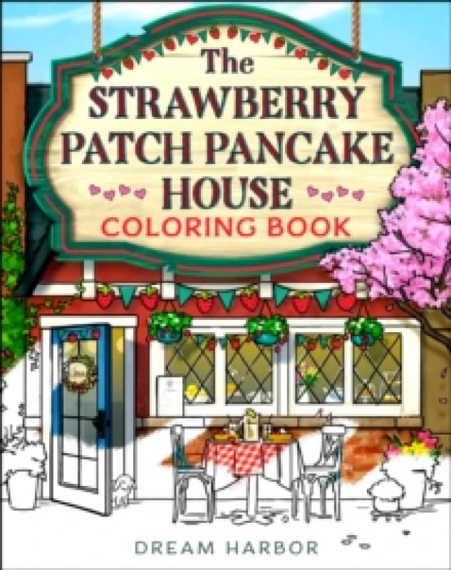 The Strawberry Patch Pancake House Coloring Book. Paperback. By Laurie Gilmore Books