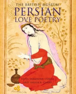 Persian love poetry by Vesta Sarkhosh Curtis