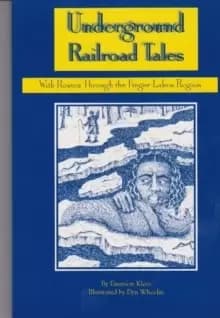 Underground Railroad Tales with Routes Through the Finger Lakes Region : With Routes Through the Finger Lakes Region