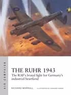 ruhr 1943 the rafs brutal fight for germanys industrial heartland