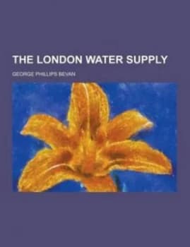 London Water Supply by George Phillips Bevan Paperback
