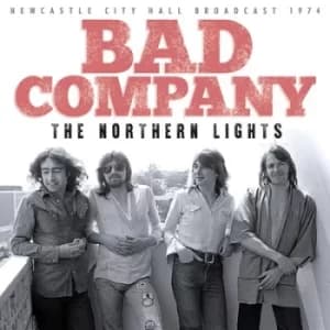 The Northern Lights Newcastle City Hall Broadcast 1974 by Bad Company CD Album