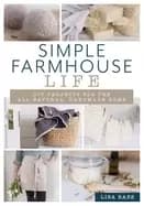 simple farmhouse life diy projects for the all natural handmade home